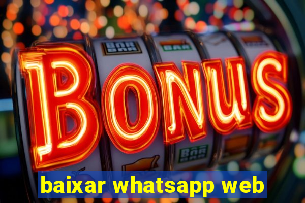 baixar whatsapp web